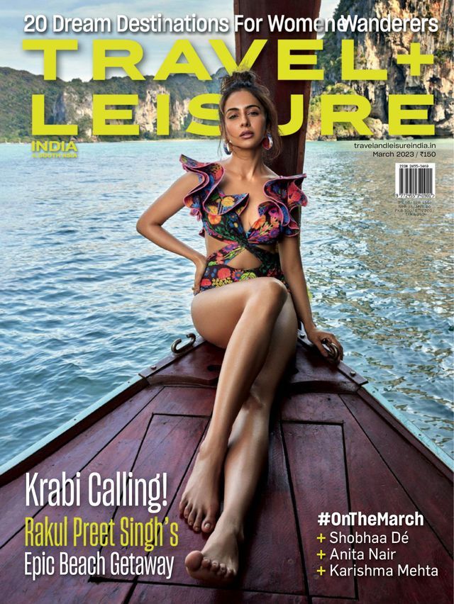 Travel + Leisure India & South Asia March 2023 Issue