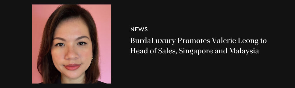 BurdaLuxury Promotes Valerie Leong to Head of Sales, Singapore and Malaysia
